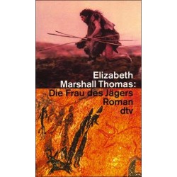Die Frau des Jägers. Von Elizabeth Marshall Thomas (1995).