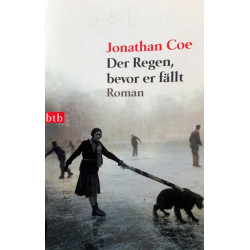 Der Regen, bevor er fällt. Von Jonathan Coe (2009).