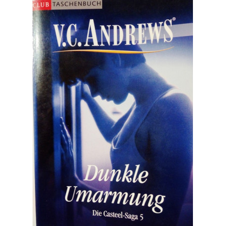 Dunkle Umarmung. Von V.C. Andrews (2003).