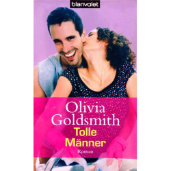 Tolle Männer. Von Olivia Goldsmith (2005).