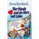 Vier Hände und ein Herz voll Liebe. Von Erma Bombeck (1990).