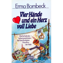 Vier Hände und ein Herz voll Liebe. Von Erma Bombeck (1990).