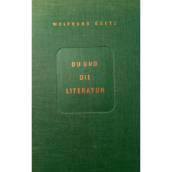 Du und die Literatur. Von Wolfgang Goetz (1952).