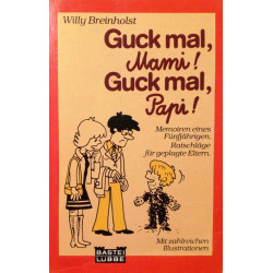 Guck mal, Mami! Guck mal, Papi! Von Willy Breinholst (1981).