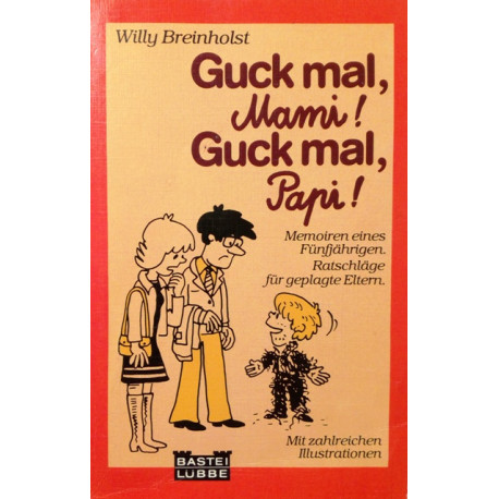 Guck mal, Mami! Guck mal, Papi! Von Willy Breinholst (1981).