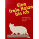 Eine freie Katze bin ich. Von Elfi Ledig (1993).