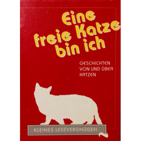 Eine freie Katze bin ich. Von Elfi Ledig (1993).