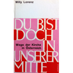 Du bist doch in unserer Mitte. Von Willy Lorenz (1962).