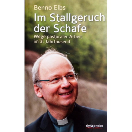 Im Stallgeruch der Schafe. Von Benno Elbs (2014).