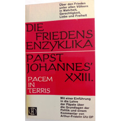 Die Friedens Enzyklika. Von Papst Johannes XXIII (1963).