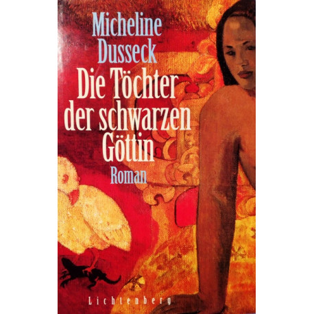 Die Töchter der schwarzen Göttin. Von Micheline Dusseck (1999).