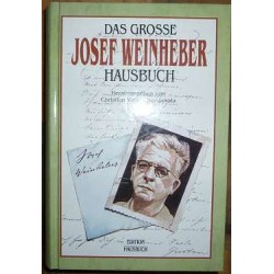 Das Grosse Josef Weinheber Hausbuch. Von Christian Weinheber-Janota (1995).