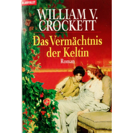 Das Vermächtnis der Keltin. Von William V. Crockett (2003).