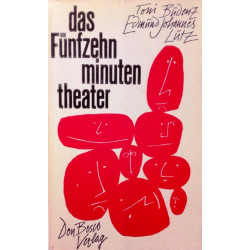 Das Fünfzehnminutentheater. Von Toni Budenz (1972).