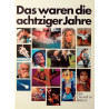 Das waren die achtziger Jahre. Von Manfred Leier (1989).