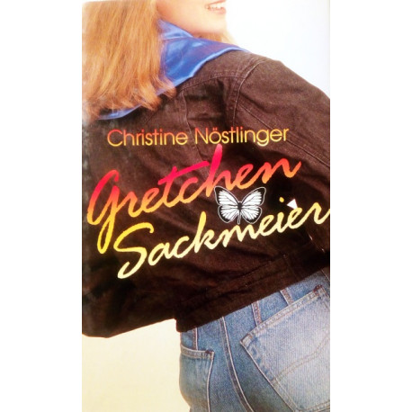 Gretchen Sackmeier. Von Christine Nöstlinger.