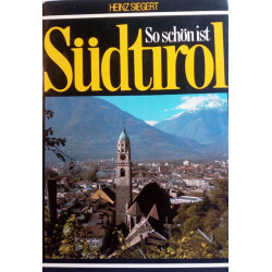 So schön ist Südtirol. Von Heinz Siegert (1977).