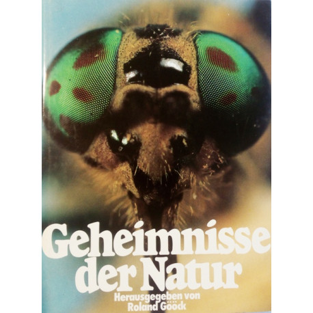 Geheimnisse der Natur. Von Roland Gööck (1980).