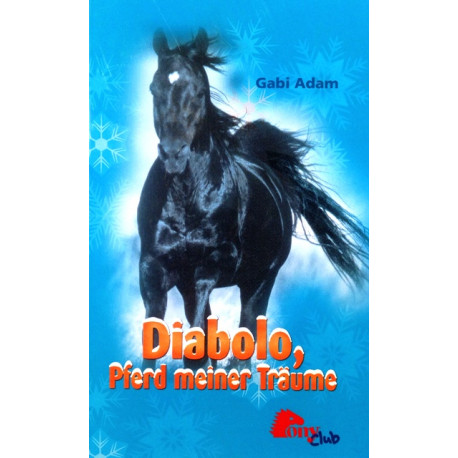 Diabolo, Pferd meiner Träume. Von Gabi Adam (2008).