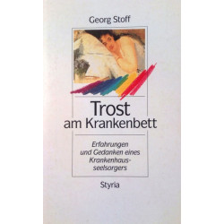 Trost am Krankenbett. Von Georg Stoff (1994).