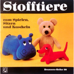 Stofftiere zum Spielen, Sitzen und Kuscheln. Von Erna Rath (1973).