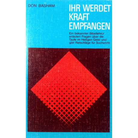 Ihr werdet Kraft empfangen. Von Don Basham (1988).