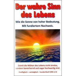 Der wahre Sinn des Lebens. Von Stanislaus Bertagnolli (2012).