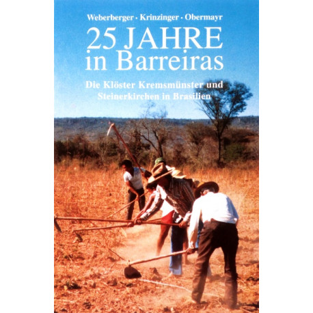 25 Jahre in Barreiras. Von Richard Weberberger (1999).