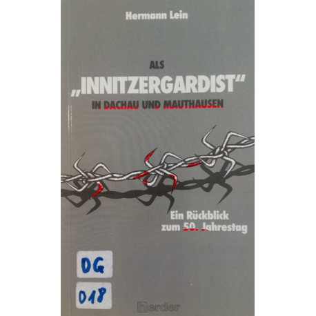 Als Innitzergardist in Dachau und Mauthausen. Von Hermann Lein (1988).