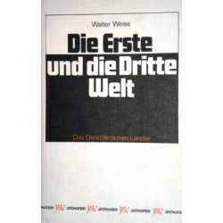 Die Erste und die Dritte Welt. Von Walter Weiss (1974).