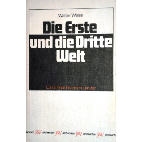Die Erste und die Dritte Welt. Von Walter Weiss (1974).