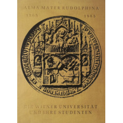 Alma Mater Rudolphina 1365 - 1965. Von Franz Gall (1965).