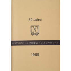 Historisches Jahrbuch der Stadt Linz 1985. Von: Stadtarchiv Linz.