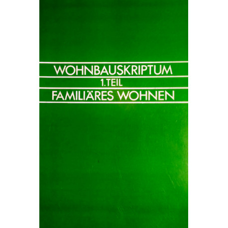 Wohnbauskriptum Teil 1. Von Reinhard Gieselmann (1976).