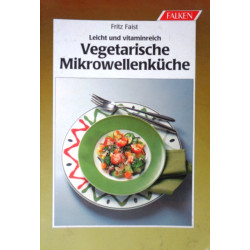 Vegetarische Mikrowellenküche. Von Fritz Faist (1989).