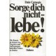 Sorge dich nicht, lebe! Von Dale Carnegie (1977).