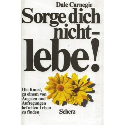 Sorge dich nicht, lebe! Von Dale Carnegie (1977).