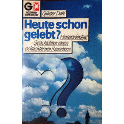 Heute schon gelebt? Von Günter Dahl (1985).