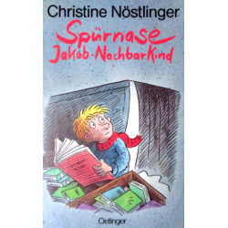 Spürnase Jakob-Nachbarkind. Von Christine Nöstlinger (1992).