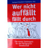 Wer nicht auffällt fällt durch. Von Gerhard Friedrich (1997).