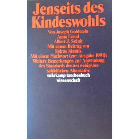 Jenseits des Kindeswohls. Von Joseph Goldstein (1991).