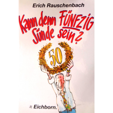 Kann denn Fünfzig Sünde sein? Von Erich Rauschenbach (1999).