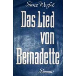 Das Lied von Bernadette. Von Franz Werfel (1941).