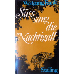 Süss sang die Nachtigall. Von Wolfgang Frank (1996).