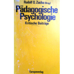 Pädagogische Psychologie. Von Rudolf O. Zucha (1979).