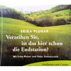 Verzeihen Sie, ist das hier schon die Endstation? Von Erika Pluhar (2005).