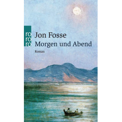 Morgen und Abend. Von Jon Fosse (2003).