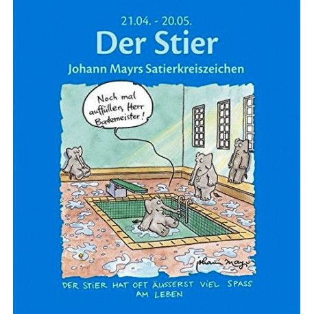Der Stier. Johann Mayrs Satierkreiszeichen. Von Johann Mayr (2006).