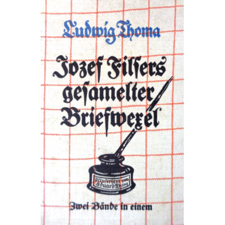 Josef Filsers gesammelter Briefwechsel. Von Ludwig Thoma (1938).