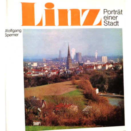 Linz. Porträt einer Stadt. Von Wolfgang Sperner (1976).